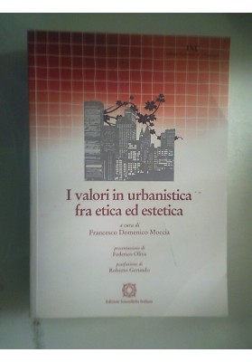 I valori in urbanistica fra etica ed estetica