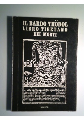 IL BARDO THODOL LIBRO TIBETANO DEI MORTI