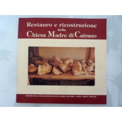 RESTAURO E RICOSTRUZIONE DELLA CHIESA MADRE DI CAIRANO
