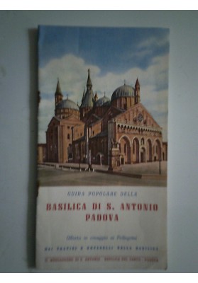 GUIDA POPOLARE DELLA BASILICA DI S. ANTONIO DA PADOVA
