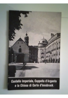 Castello Imperiale, Cappella d'Argento e la Chiesa di Corte d'Innsbruck