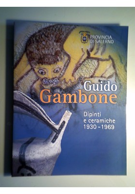 Guido Gambone Dipinti e ceramiche 1930 - 1969