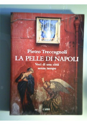 LA PELLE DI NAPOLI Voci di una città senza tempo