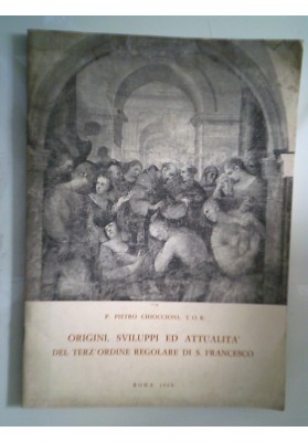 ORIGINI, SVILUPPI ED ATTUALITA' DEL TERZ'ORDINE REGOLARE DI S. FRANCESCO