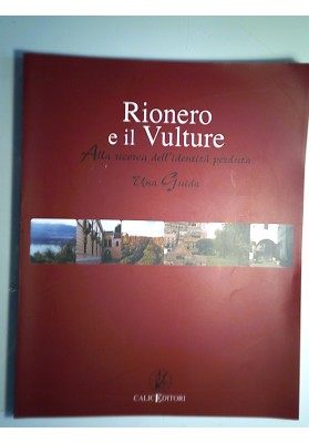 Rionero e il Vulture. Alla ricerca dell'identità perduta. Un Guida