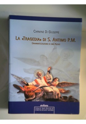 La Tragedia di S. Antimo Dramatizzazione di una Passio