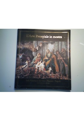 L'Arte Presepiale in mostra - Sala Valeriano del Gesù Nuovo - Napoli