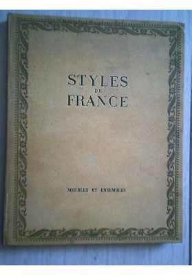 PLAISIR DE FRANCE -   STYLES DE FRANCE MEUBLES ET ESEMBLES de 1610 A 1920