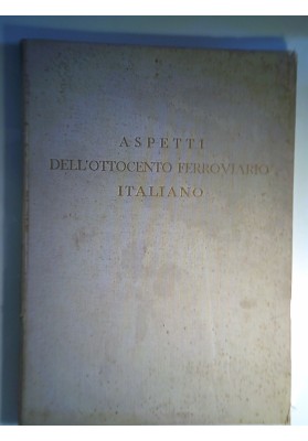 ASPETTI DELL'OTTOCENTO FERROVIARIO ITALIANO