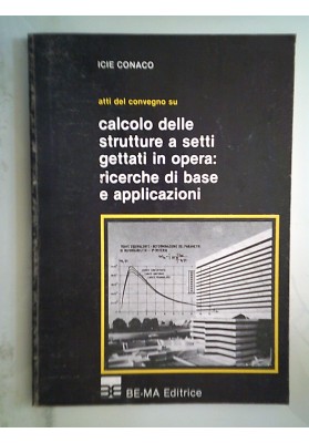 Atti del convegno su CALCOLO DELLE STRUTTURE A SETTI GETTATI IN OPERA: RICERCHE DI BASE E APPLICAZIONI