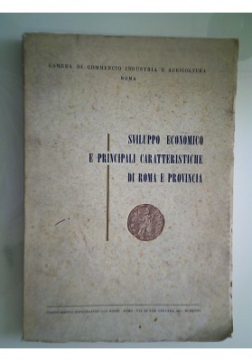 Camera di Commercio. Industria e Agricoltura ROMA  - SVILUPPO E PRINCIPALI CARATTERISTICHE DI ROMA E PROVINCIA