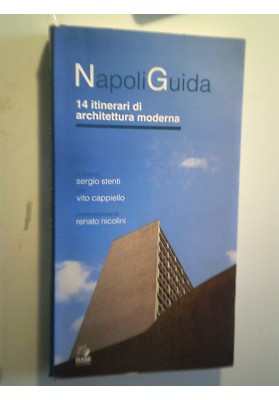 NAPOLI GUIDA 14 itinerari di architettura moderna