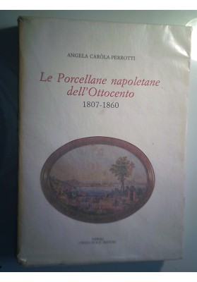 Le Porcellane napletane dell'Ottocento 1807 - 1860