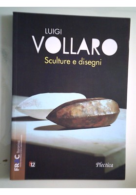 LUIGI VOLLARO Sculture e disegni
