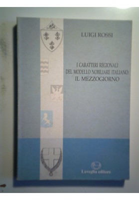 I CARATTERI NOBILIARI DEL MODELLLO NOBILIARE: IL MEZZOGIORNO
