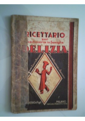 RICETTARIO per pasticceria in famiglia DELIZIA