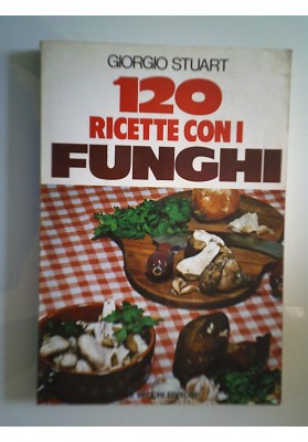 120 RICETTE CON I FUNGHI
