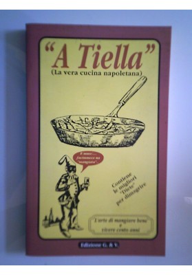 A TIELLA ( La vera cucina napoletana )