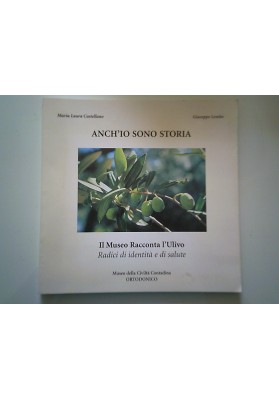 ANCH'IO SONO STORIA  Il Museo racconta l'Ulivo
