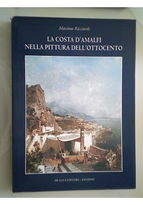 LA COSTA D'AMALFI NELLA PITTURA DELL'OTTOCENTO