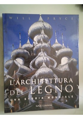 L'architettura del legno. Una storia mondiale