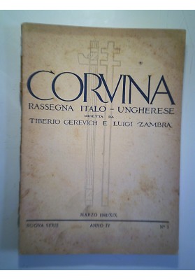 CORVINA RASSEGNA ITALO - UNGHERESE NUOVA SERIE MARZO 1941 - XVIII N.° 3