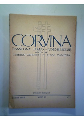 CORVINA RASSEGNA ITALO - UNGHERESE NUOVA SERIE LUGLIO 1940 - XVIII N.° 7
