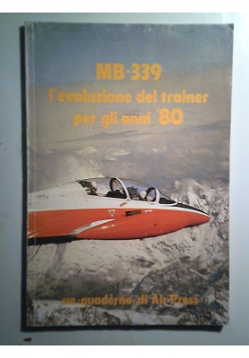 MB - 339 l'evoluzione del trainer per gli anni '80  un quaderno di Air Press