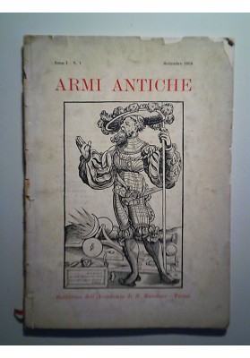 ARMI ANTICHE Anno I n.° 1 Settembre 1954 Bollettino dell'Accademia di S. Marciano - Torino