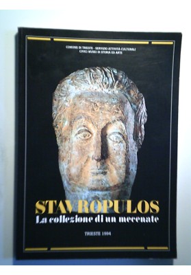STAVROPULOS La collezione di un mecenate TRIESTE 1994