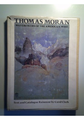 THOMAS MORAN WATERCOLORS OF THE AMERICAN WEST