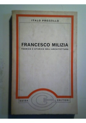 FRANCESCO MILIZIA TEORICO E STORICO DELL'ARCHITETTURA