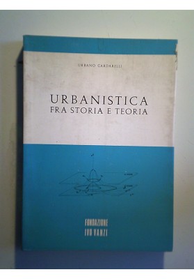 URBANISTICA FRA STORIA E TEORIA