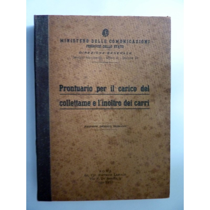 Ministero delle Comunicazioni, Ferrovie dello Stato  PRONTUARIO PER IL CARICO DEL COLETTAME E L'INOLTRO DEI CARRI Edizione Genna