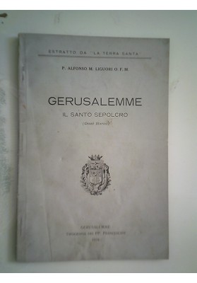 GERUSALEMME IL SANTO SEPOLCRO ( Cenni Storici )