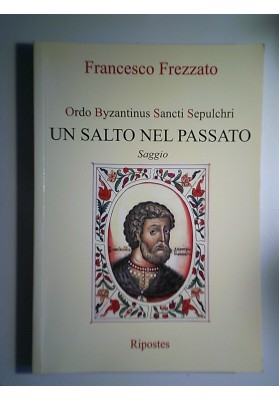 Ordo Byzantinus Sancti Sepulchri UN SALTO NEL PASSATO Saggio