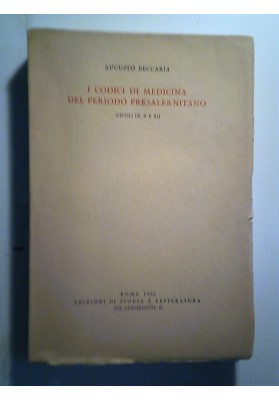 CODICI DI MEDICINA DEL PERIODO PRESALERNITANO ( SECOLI IX, X E XI )