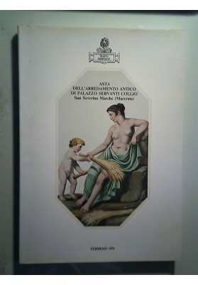 ASTA DELL'ARREDAMENTO DEL PALAZZO SERVANTI COLLIO San Severino delle Marche ( Macerata ) FRANCO SEMENZATO Febbraio 1991