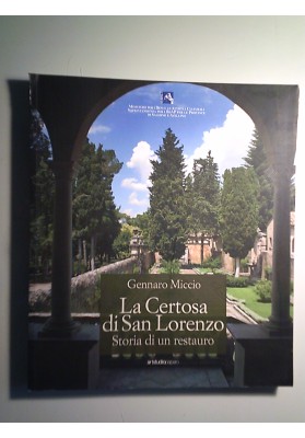 La Certosa di San Lorenzo. Storia di un restauro