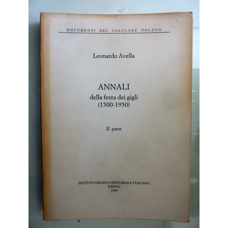 Documenti del Folclore Nolano ANNALI DELLA FESTA DEI GIGLI  ( 1500 - 1950 ) II Parte