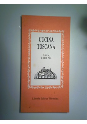 CUCINA TOSCANA Ricette di casa mia