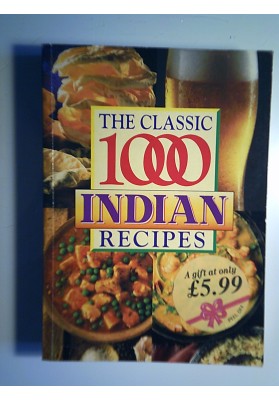 THE CLASSIC 1000 INDIAN RECIPES