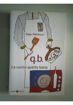 q.b. La cucina quanto basta