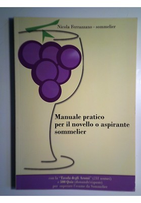 Manuale pratico per il novello o aspirante sommelier