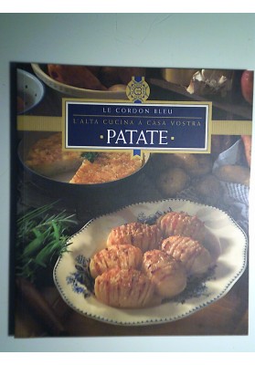 Le Cordon Bleu L'Alta Cucina a casa vostra PATATE