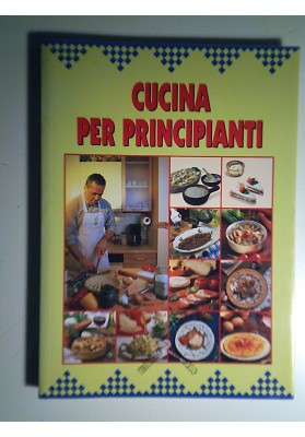 CUCINA PER PRINCIPIANTI