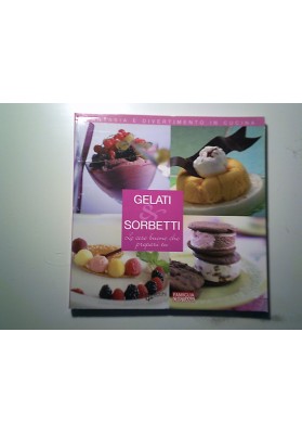 GELATI & SORBETTI Le cose buone che prepari tu