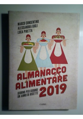 ALMANACCO ALIMENTARE 2019 GIORNO PER GIORNO UN ANNO DI RICETTE