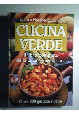 CUCINA VERDE Il libro completo della cucina vegetariana