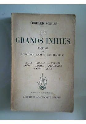 LES GRANDS INITIES ESQUISSE DE L'HISTOIRE SECRETE DES RELIGIONS